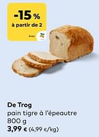 Promotions De trog pain tigre a l`épeautre - De Trog - Valide de 19/06/2024 à 16/07/2024 chez Bioplanet