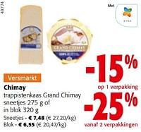 Promoties Chimay trappistenkaas grand chimay sneetjes of in blok - Chimay - Geldig van 17/07/2024 tot 30/07/2024 bij Colruyt