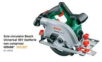 Promotions Scie circulaire bosch universal 18v batterie non comprise - Bosch - Valide de 24/07/2024 à 30/07/2024 chez Gamma