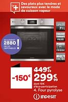 Promotions Four pyrolyse indesit ifws3844jpix - Indesit - Valide de 27/08/2024 à 30/09/2024 chez But