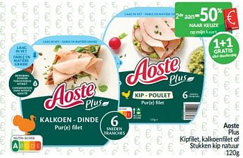 Promoties Aoste plus kipfilet, kalkoenfilet of stukken kip natuur - Aoste - Geldig van 01/09/2024 tot 30/09/2024 bij Intermarche