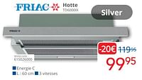 Promotions Friac hotte td6000ix - Friac - Valide de 01/09/2024 à 30/09/2024 chez Eldi