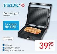 Promotions Friac contact grill gr-0600 - Friac - Valide de 01/09/2024 à 30/09/2024 chez Eldi