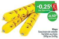 Promotions Maya saucisson de volaille - Maya - Valide de 01/09/2024 à 30/09/2024 chez Intermarche