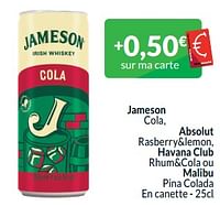 Promotions Jameson cola, absolut rasberry+lemon, havana club rhum+cola ou malibu pina colada - Jameson - Valide de 01/09/2024 à 30/09/2024 chez Intermarche