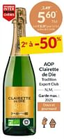 Promotions Aop clairette de die tradition expert club - Mousseux - Valide de 03/09/2024 à 22/09/2024 chez Intermarche