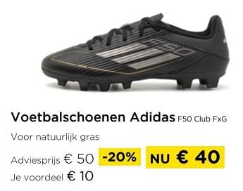 Promoties Voetbalschoenen adidas f50 club fxg - Adidas - Geldig van 01/09/2024 tot 30/09/2024 bij Molecule