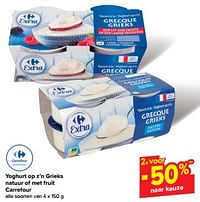 Yoghurt op z’n grieks natuur of met fruit carrefour 2e voor -50% naar keuze-Huismerk - Carrefour Express