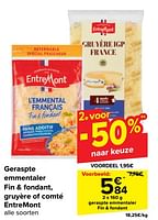 Promoties Geraspte emmentaler fin + fondant - Entre Mont - Geldig van 11/09/2024 tot 23/09/2024 bij Carrefour