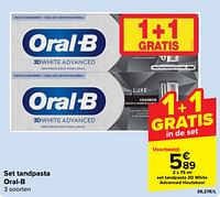 Promoties Set tandpasta 3d white advanced houtskool - Oral-B - Geldig van 11/09/2024 tot 23/09/2024 bij Carrefour