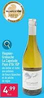 Promotions Viogniergrenache la capelude pays d’oc igp - Vins blancs - Valide de 16/09/2024 à 22/09/2024 chez Aldi