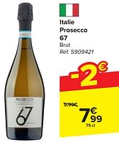 Promotions Italie prosecco 67 brut - Mousseux - Valide de 11/09/2024 à 30/09/2024 chez Carrefour