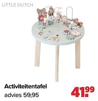 Promoties Little dutch activiteitentafel - Little Dutch - Geldig van 10/09/2024 tot 07/10/2024 bij Baby-Dump