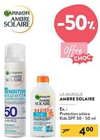 Promotions Protection solaire kids spf 50 - Garnier - Valide de 11/09/2024 à 24/09/2024 chez DI