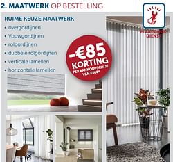 Ruime keuze maatwerk -€85 korting per aankoopschijf van €500