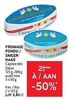 Promotions Fromage fondu caprice des dieux - Caprice des Dieux - Valide de 11/09/2024 à 24/09/2024 chez Alvo