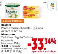 Promotions Boursin poivre, échalote-ciboulette, figue-noix, ail-fines herbes ou maredsous tradition ou fagotin tradition - Produit maison - Colruyt - Valide de 11/09/2024 à 24/09/2024 chez Colruyt