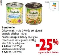 Promotions Bonduelle crispy maïs, maïs 0 % de sel ajouté ou pois chiches , haricots rouges kidney ou macédoine de légumes - Bonduelle - Valide de 11/09/2024 à 24/09/2024 chez Colruyt