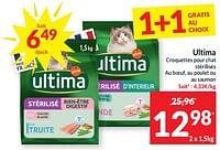 Promotions Ultima croquettes pour chat stérilisés au boeuf, au poulet ou au saumon - Ultima - Valide de 17/09/2024 à 22/09/2024 chez Intermarche