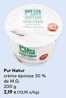 Promotions Pur natur crème épaisse - Pur Natur - Valide de 11/09/2024 à 08/10/2024 chez Bioplanet