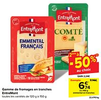 Promotions Emmental en tranches - Entre Mont - Valide de 18/09/2024 à 30/09/2024 chez Carrefour