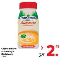 Promotions Crème fraîche authentique carlsbourg - Carlsbourg - Valide de 18/09/2024 à 30/09/2024 chez Carrefour