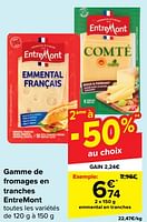 Promotions Emmental en tranches - Entre Mont - Valide de 18/09/2024 à 24/09/2024 chez Carrefour