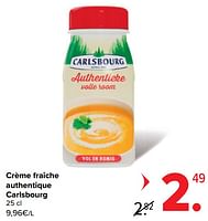 Promotions Crème fraîche authentique carlsbourg - Carlsbourg - Valide de 18/09/2024 à 24/09/2024 chez Carrefour