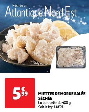 Promoties Miettes de morue salée séchée - Huismerk - Auchan - Geldig van 17/09/2024 tot 22/09/2024 bij Auchan