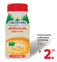 Promotions Crème fraîche authentique carlsbourg - Carlsbourg - Valide de 18/09/2024 à 24/09/2024 chez Carrefour Express