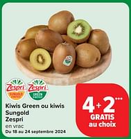 Promotions Kiwis green ou kiwis sungold zespri 4+2 gratis au choix - Zespri - Valide de 18/09/2024 à 24/09/2024 chez Carrefour Express