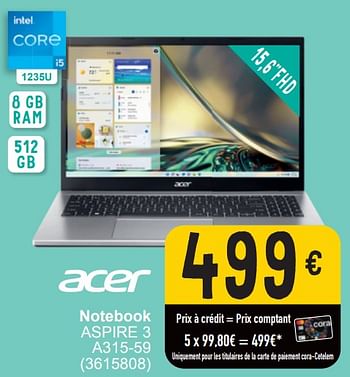 Promotions Acer notebook aspire 3 a315-59 - Acer - Valide de 17/09/2024 à 30/09/2024 chez Cora