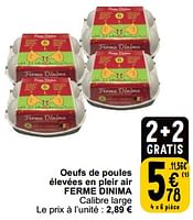 Promotions Oeufs de poules élevées en pleir air ferme dinima - Ferme Dinima - Valide de 17/09/2024 à 23/09/2024 chez Cora