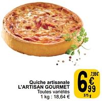 Promotions Quiche artisanale l’artisan gourmet - L`Artisan Gourmet - Valide de 17/09/2024 à 23/09/2024 chez Cora