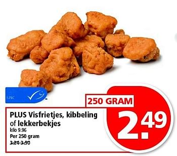Aanbiedingen Plus visfrietjes, kibbeling of lekkerbekjes - Huismerk - Plus - Geldig van 13/07/2014 tot 19/07/2014 bij Plus