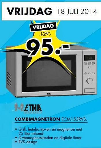 Aanbiedingen Etna combimagnetron ecm153rvs - Etna - Geldig van 14/07/2014 tot 20/07/2014 bij Expert