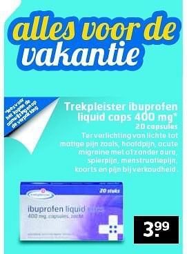 Aanbiedingen Trekpleister ibuprofen liquid caps 400 mg - Huismerk - Trekpleister - Geldig van 15/07/2014 tot 27/07/2014 bij Trekpleister