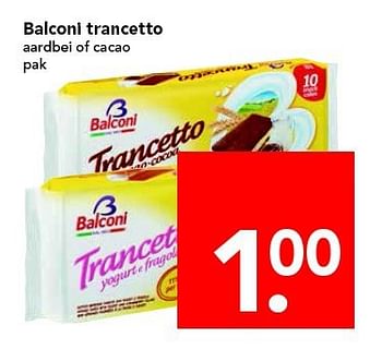 Aanbiedingen Balconi trancetto - Balconi - Geldig van 20/07/2014 tot 26/07/2014 bij Deen Supermarkten