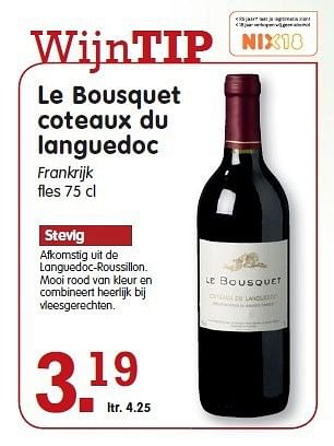 Aanbiedingen Le bousquet coteaux du languedoc - Rode wijnen - Geldig van 20/07/2014 tot 26/07/2014 bij Em-té