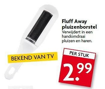 Aanbiedingen Fluff away pluizenborstel - Fluff - Geldig van 20/07/2014 tot 26/07/2014 bij Deka Markt