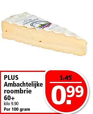 Aanbiedingen Plus ambachtelijke roombrie 60+ - Huismerk - Plus - Geldig van 20/07/2014 tot 28/07/2014 bij Plus