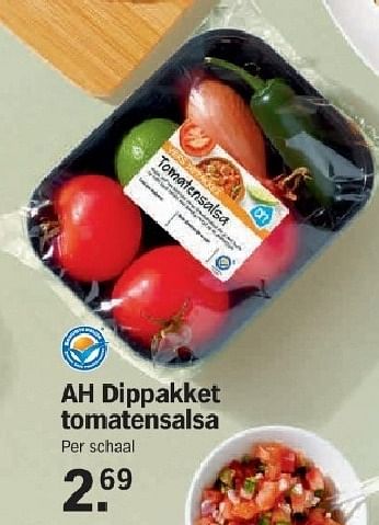 Aanbiedingen Ah dippakket tomatensalsa - Huismerk - Albert Heijn - Geldig van 21/07/2014 tot 27/07/2014 bij Albert Heijn