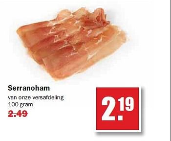 Aanbiedingen Serranoham van onze versafdeling - Huismerk - MCD Supermarkten - Geldig van 21/07/2014 tot 26/07/2014 bij MCD Supermarkten