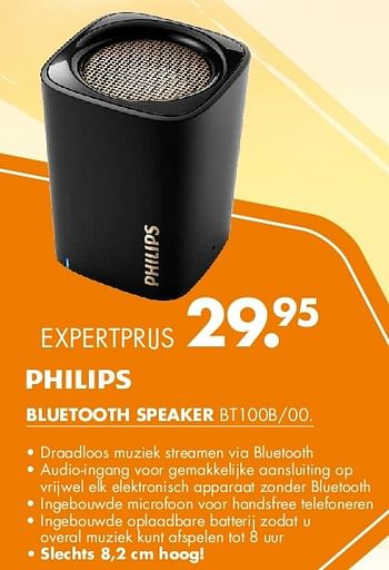 Aanbiedingen Philips bluetooth speaker bt100b-00 - Philips - Geldig van 21/07/2014 tot 27/07/2014 bij Expert