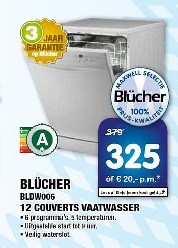 Aanbiedingen Blücher bldw006 12 couverts vaatwasser - Blücher - Geldig van 25/07/2014 tot 07/08/2014 bij Maxwell