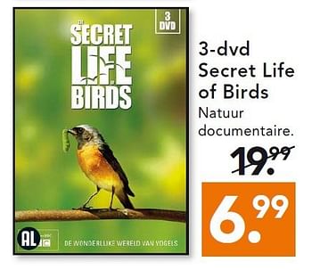 Aanbiedingen 3-dvd secret life of birds - Huismerk - Blokker - Geldig van 28/07/2014 tot 06/08/2014 bij Blokker