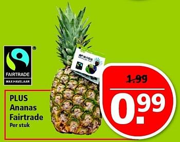 Aanbiedingen Plus ananas fairtrade - Huismerk - Plus - Geldig van 03/08/2014 tot 09/08/2014 bij Plus
