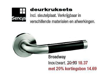 Aanbiedingen Deurkruksets broadway - Sencys - Geldig van 04/08/2014 tot 10/08/2014 bij Praxis