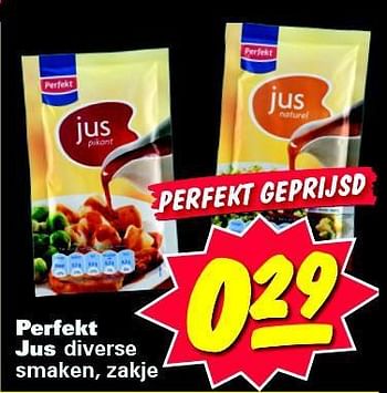 Aanbiedingen Perfekt jus diverse smaken, zakje - Perfekt - Geldig van 04/08/2014 tot 10/08/2014 bij Nettorama
