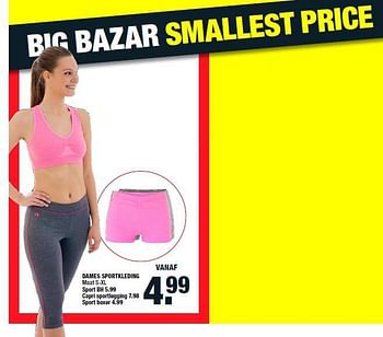 Aanbiedingen Dames sportkleding - Huismerk - Big Bazar - Geldig van 04/08/2014 tot 17/08/2014 bij Big Bazar